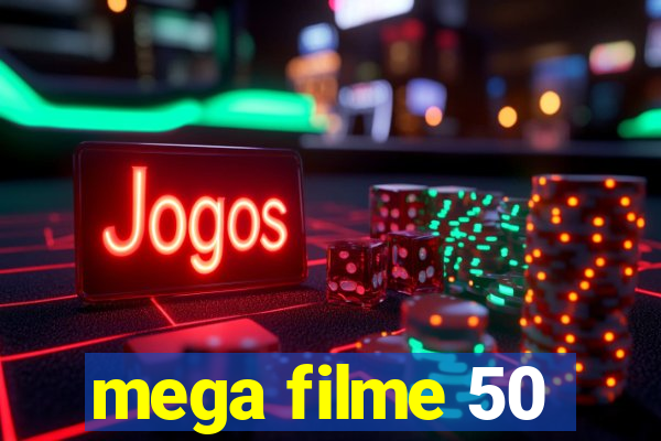 mega filme 50